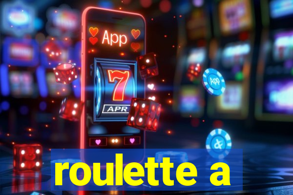 roulette a