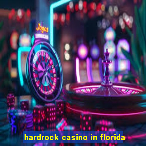 hardrock casino in florida