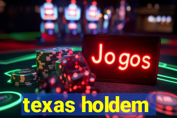 texas holdem