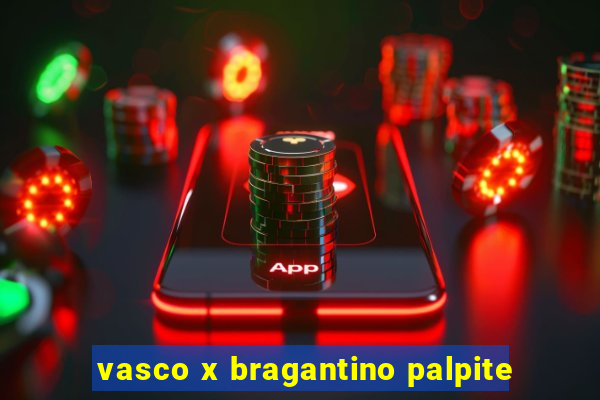 vasco x bragantino palpite