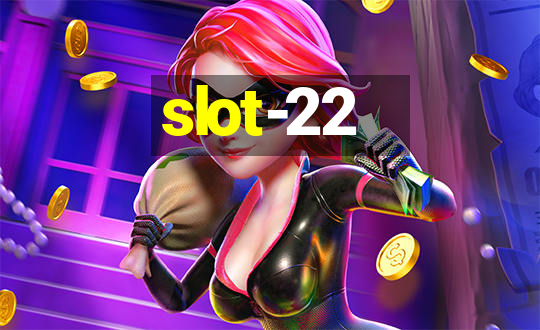 slot-22