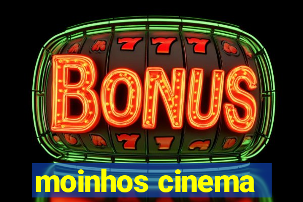 moinhos cinema