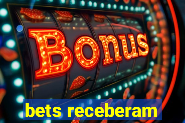 bets receberam