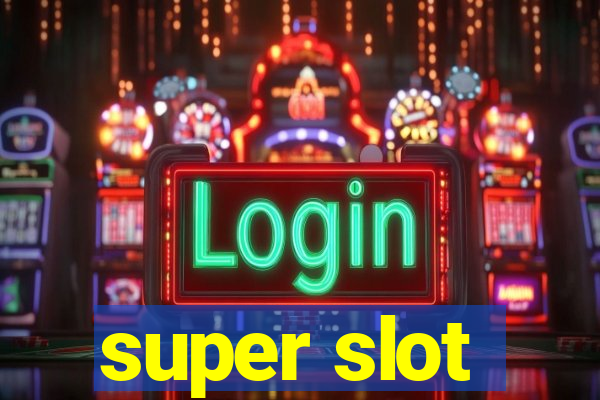 super slot