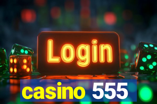 casino 555