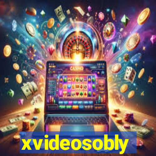 xvideosobly