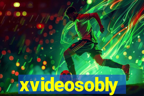 xvideosobly