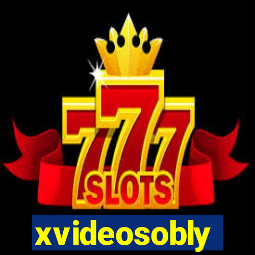 xvideosobly