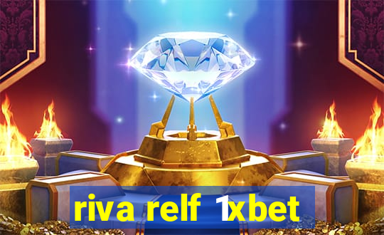 riva relf 1xbet