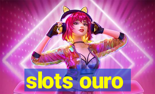 slots ouro