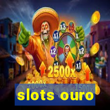 slots ouro