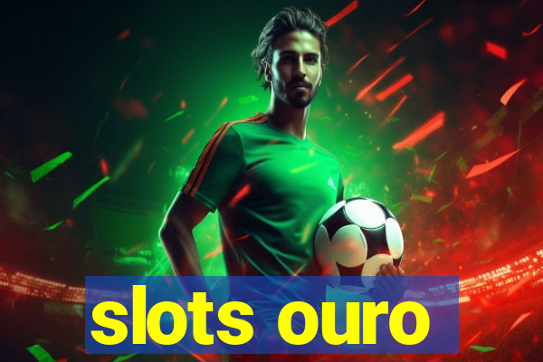 slots ouro