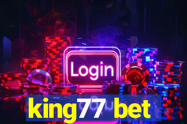 king77 bet