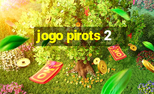 jogo pirots 2