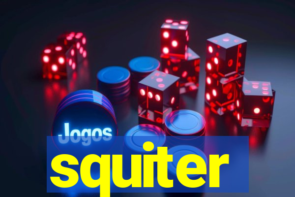 squiter