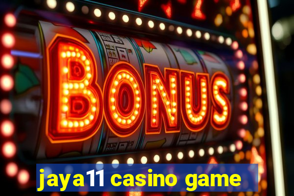 jaya11 casino game