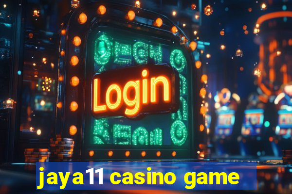 jaya11 casino game