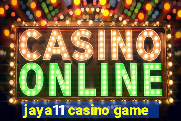 jaya11 casino game