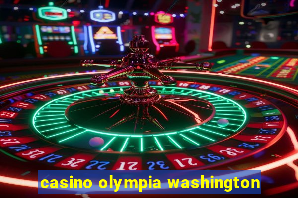 casino olympia washington