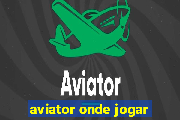 aviator onde jogar