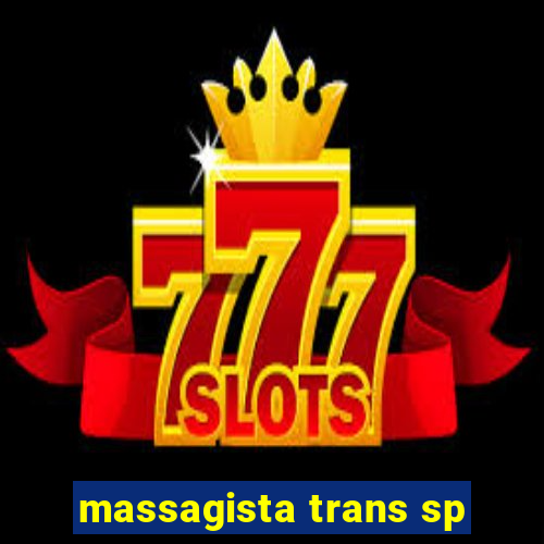 massagista trans sp