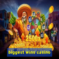 biggest wins casino