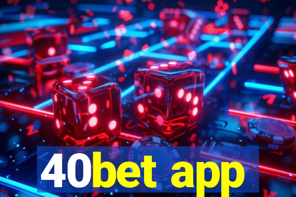 40bet app