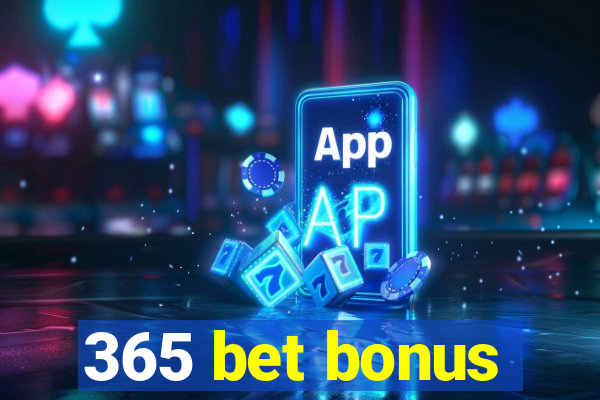 365 bet bonus