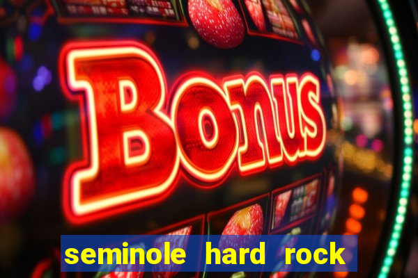 seminole hard rock hotel and casino hollywood fl