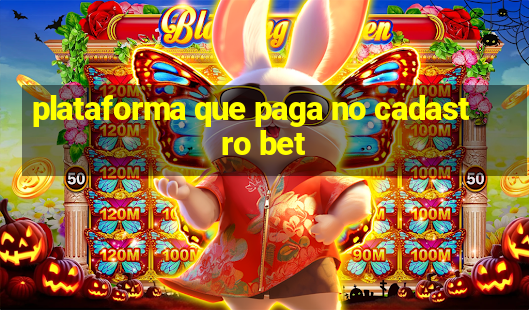 plataforma que paga no cadastro bet