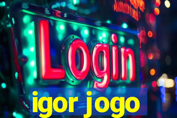 igor jogo