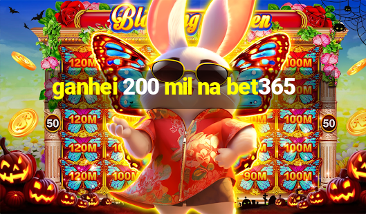 ganhei 200 mil na bet365