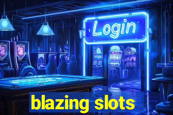 blazing slots