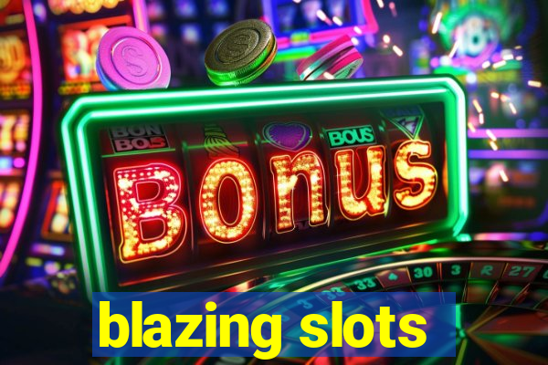 blazing slots