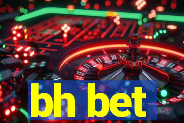 bh bet