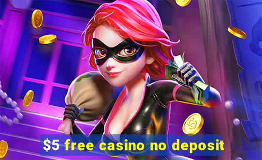 $5 free casino no deposit