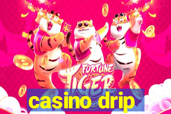 casino drip