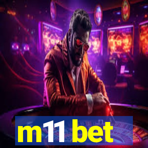 m11 bet