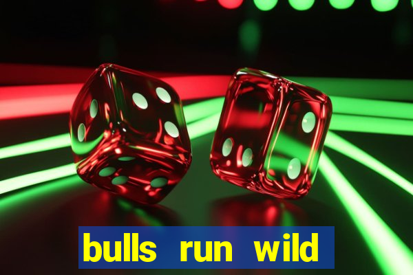 bulls run wild online slot