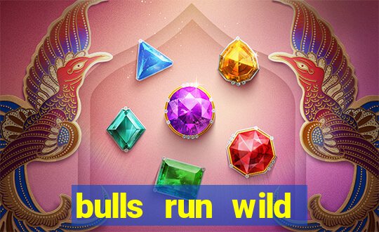 bulls run wild online slot