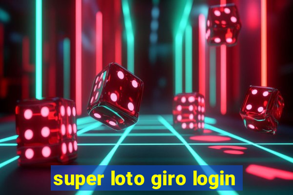 super loto giro login