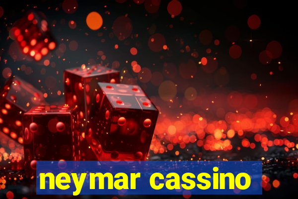 neymar cassino