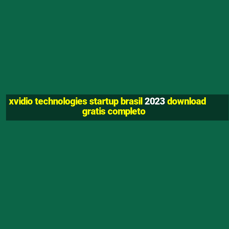 xvidio technologies startup brasil 2023 download gratis completo