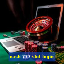 cash 777 slot login