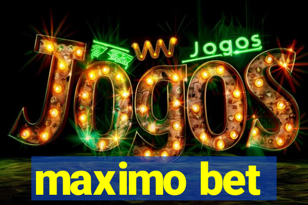 maximo bet