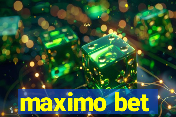 maximo bet