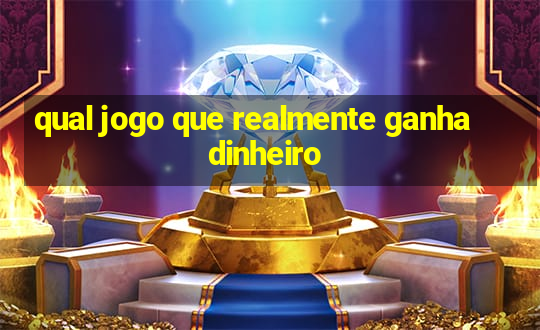 qual jogo que realmente ganha dinheiro