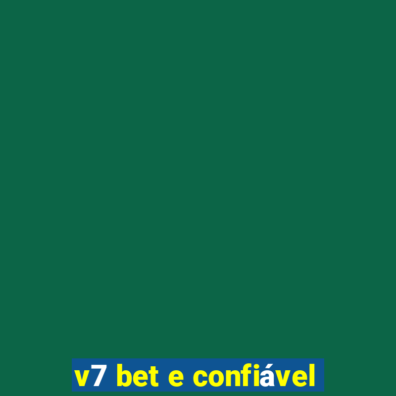 v7 bet e confiável