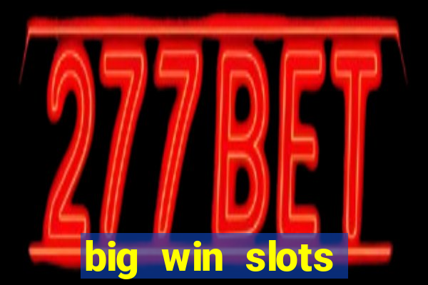 big win slots jackpot 777