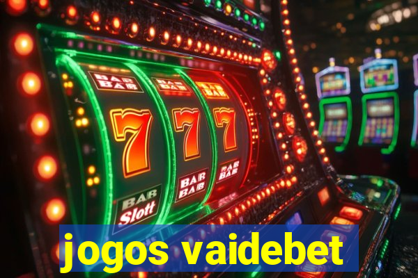 jogos vaidebet